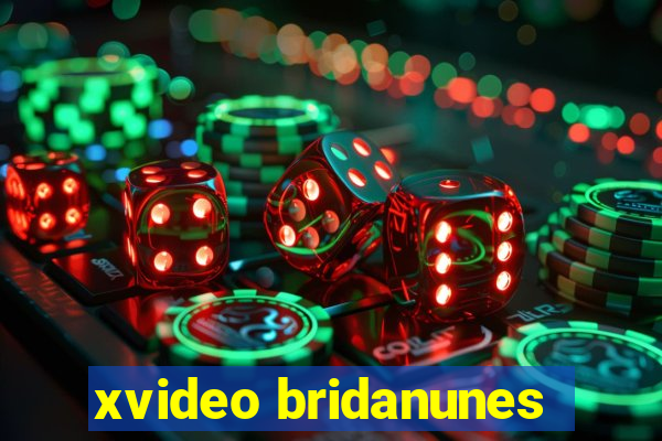 xvideo bridanunes